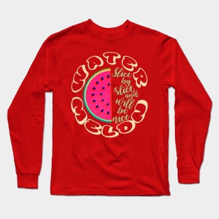 Watermelon - slice by slice and will be nice Long Sleeve T-Shirt